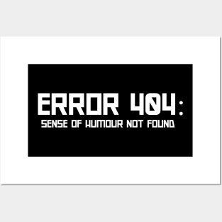 Error 404: Sense of Humour Not Found Posters and Art